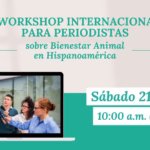 I Workshop Internacional capacitará a periodistas de Hispanoamérica en bienestar animal